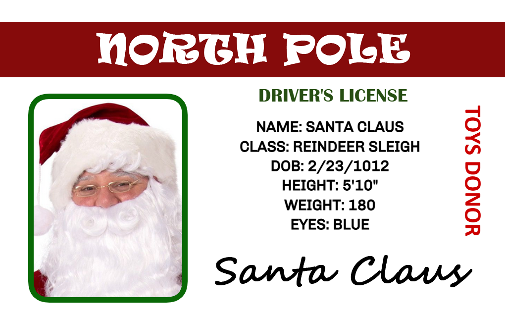 A template novelty North Pole id card drivers license for Santa Claus, featuring his photo, details like height, weight, blue eyes, Reindeer Sleigh vehicle class; waterproof and 40mil thick option