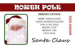 A template novelty North Pole id card drivers license for Santa Claus, featuring his photo, details like height, weight, blue eyes, Reindeer Sleigh vehicle class; waterproof and 40mil thick option